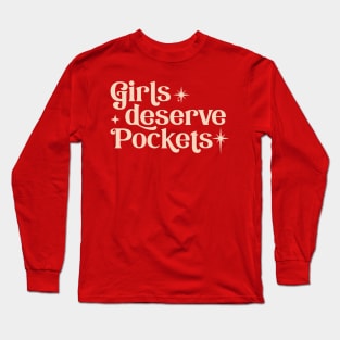 Girls deserve pockets Long Sleeve T-Shirt